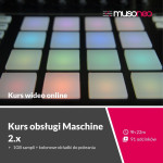 ‌Musoneo - ‌Kurs obsługi Maschine 2.x - Kurs video PL (wersja elektroniczna)