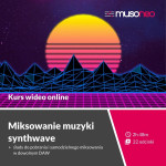 MUSONEO - ‌MIKSOWANIE MUZYKI SYNTHWAVE - KURS VIDEO PL (WERSJA ELEKTRONICZNA)