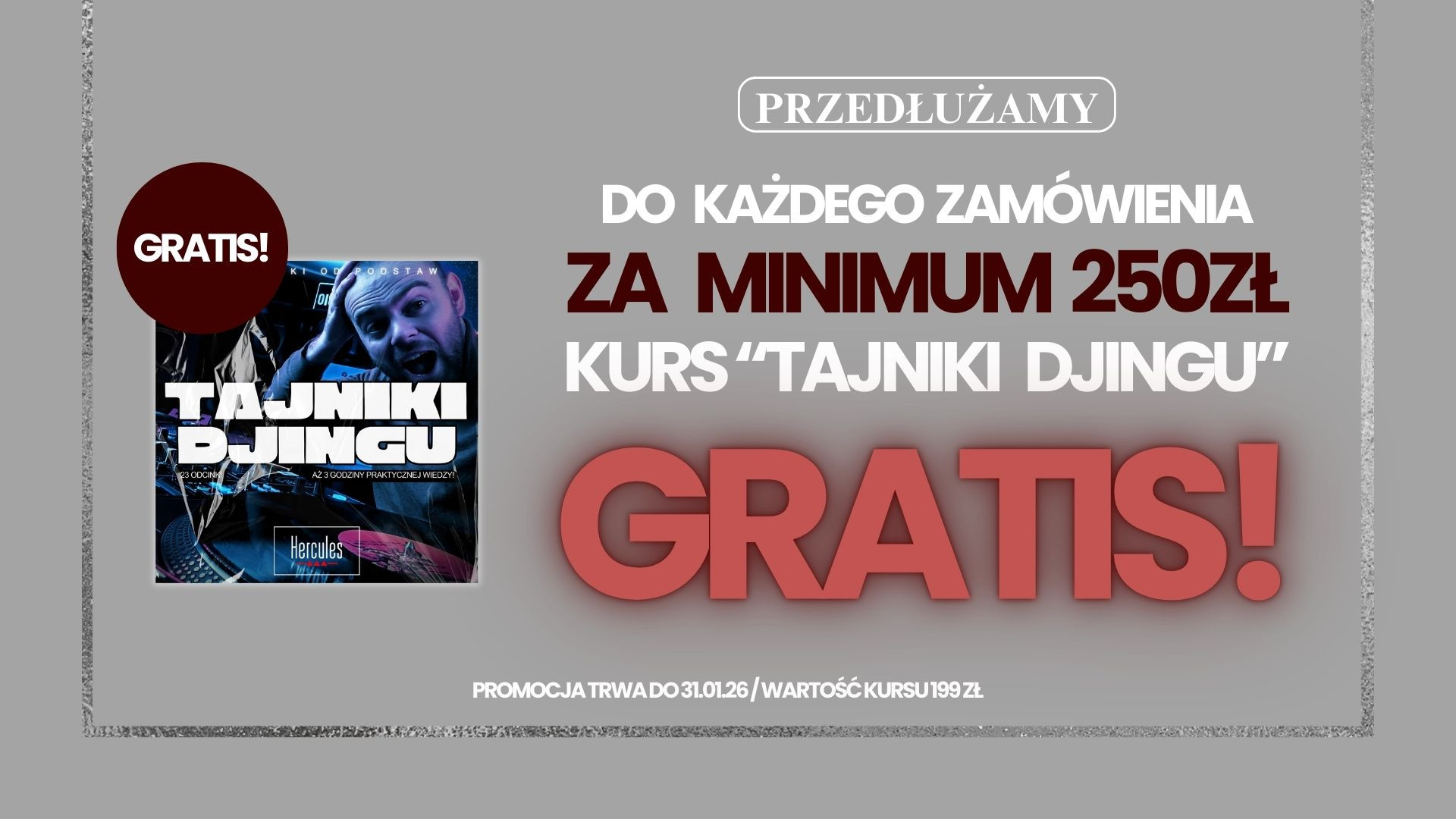 PRZEDŁUŻAMY! Do każdego zamównienia za min. 250zł kurs “Tajniki Djingu” ZA DARMO!