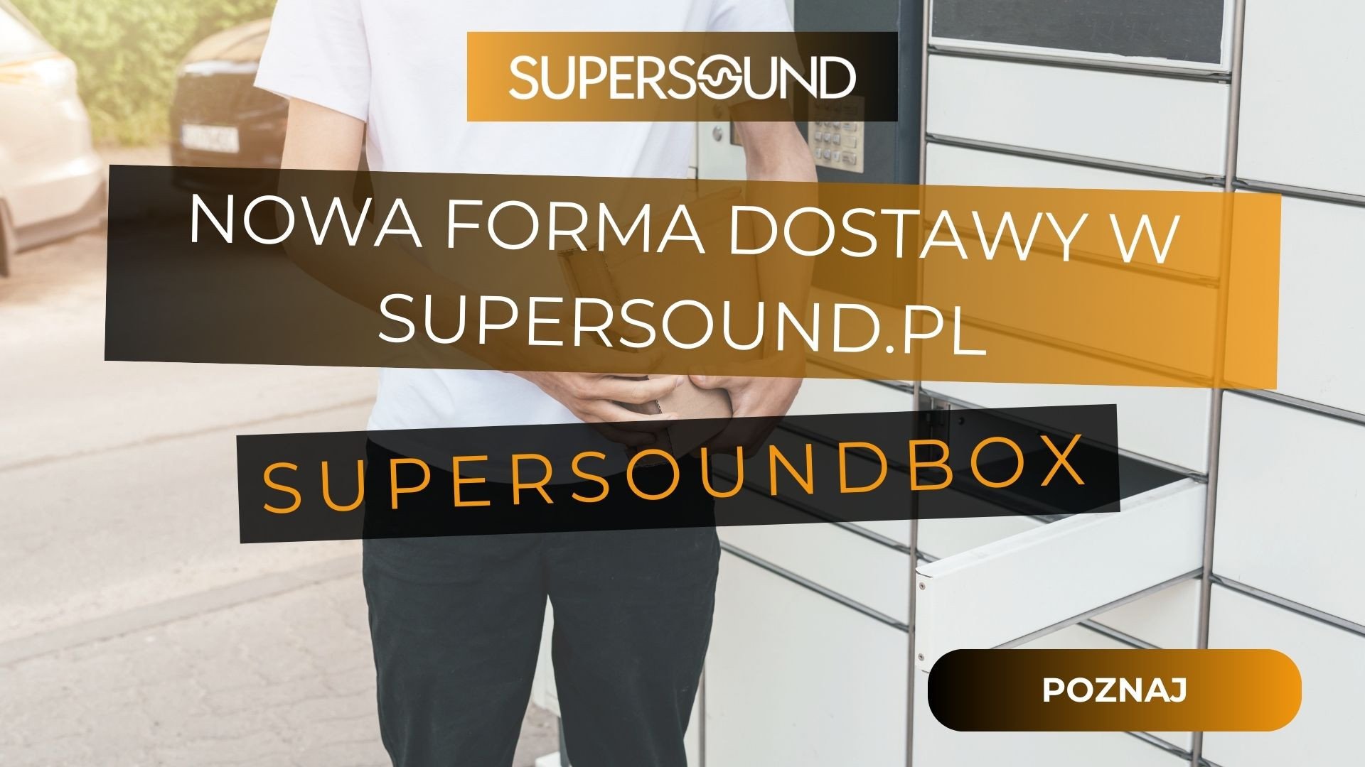 Nowa forma dostawy w Supersound.pl – odbierz swoje zamówienie w automacie paczkowym SuperSoundBOX!