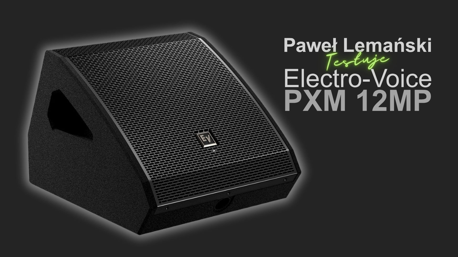 Lemański sprawdza monitor Electro-Voice PXM-12MP