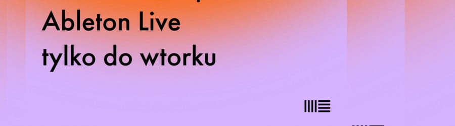 SUPER PROMOCJA - kup Ableton TANIEJ!