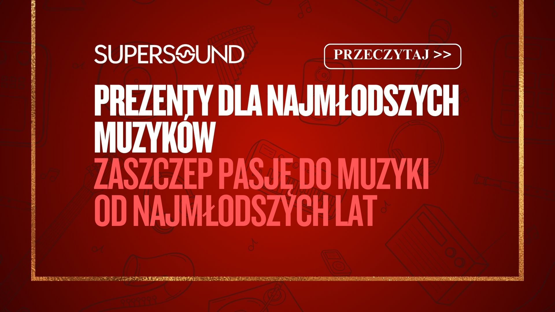 Prezenty dla najmłodszych muzyków – Zaszczep pasję do muzyki od najmłodszych lat