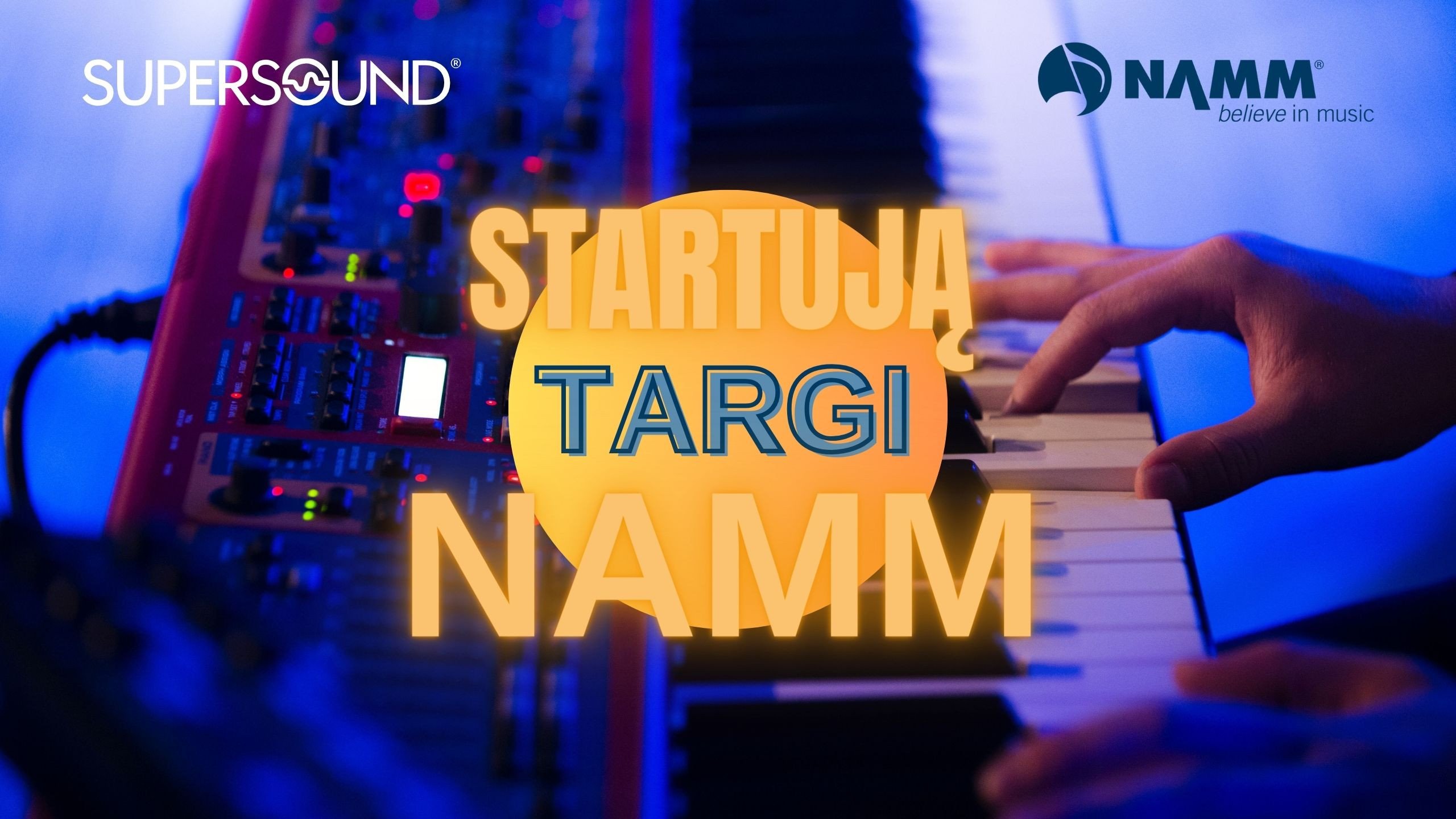 Już dziś startują targi NAMM 2024!