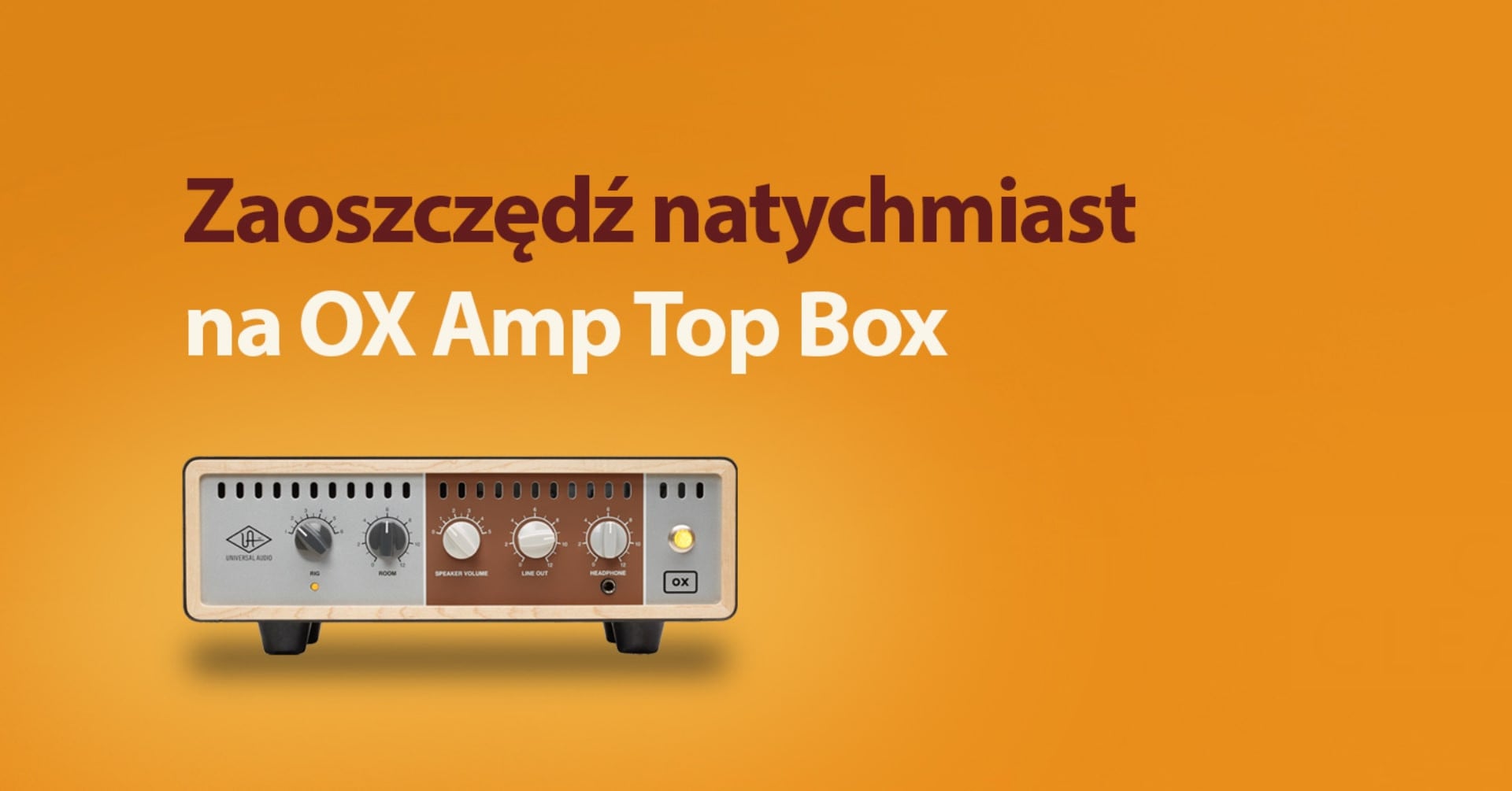 Przedwzmacniacz UNIVERSAL AUDIO OX AMP Top Box w niższej cenie!
