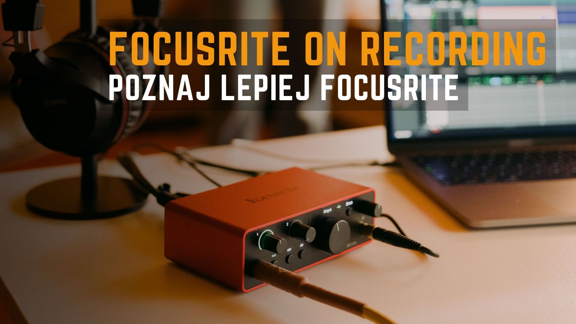 FOCUSrite ON RECORDING: poznaj lepiej Focusrite