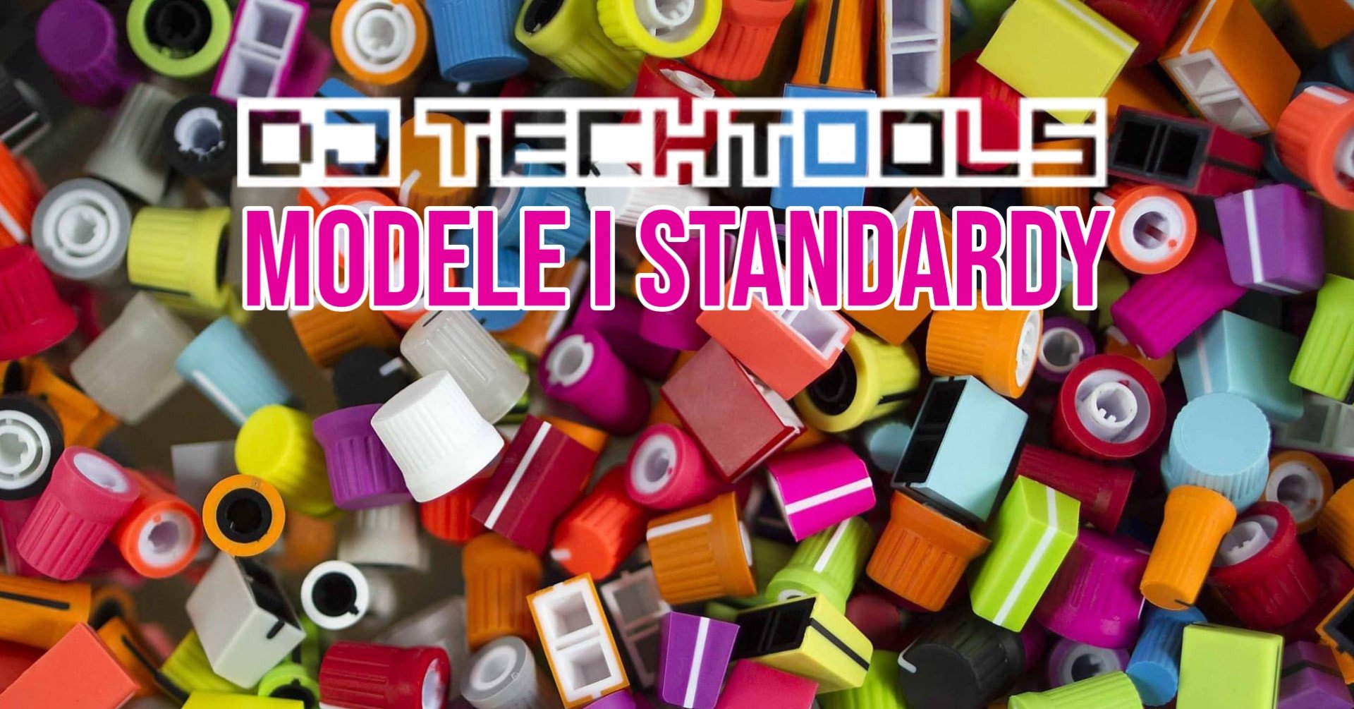 DJ Techtools – modele i standardy. Co będzie odpowiednie dla mojego kontrolera?