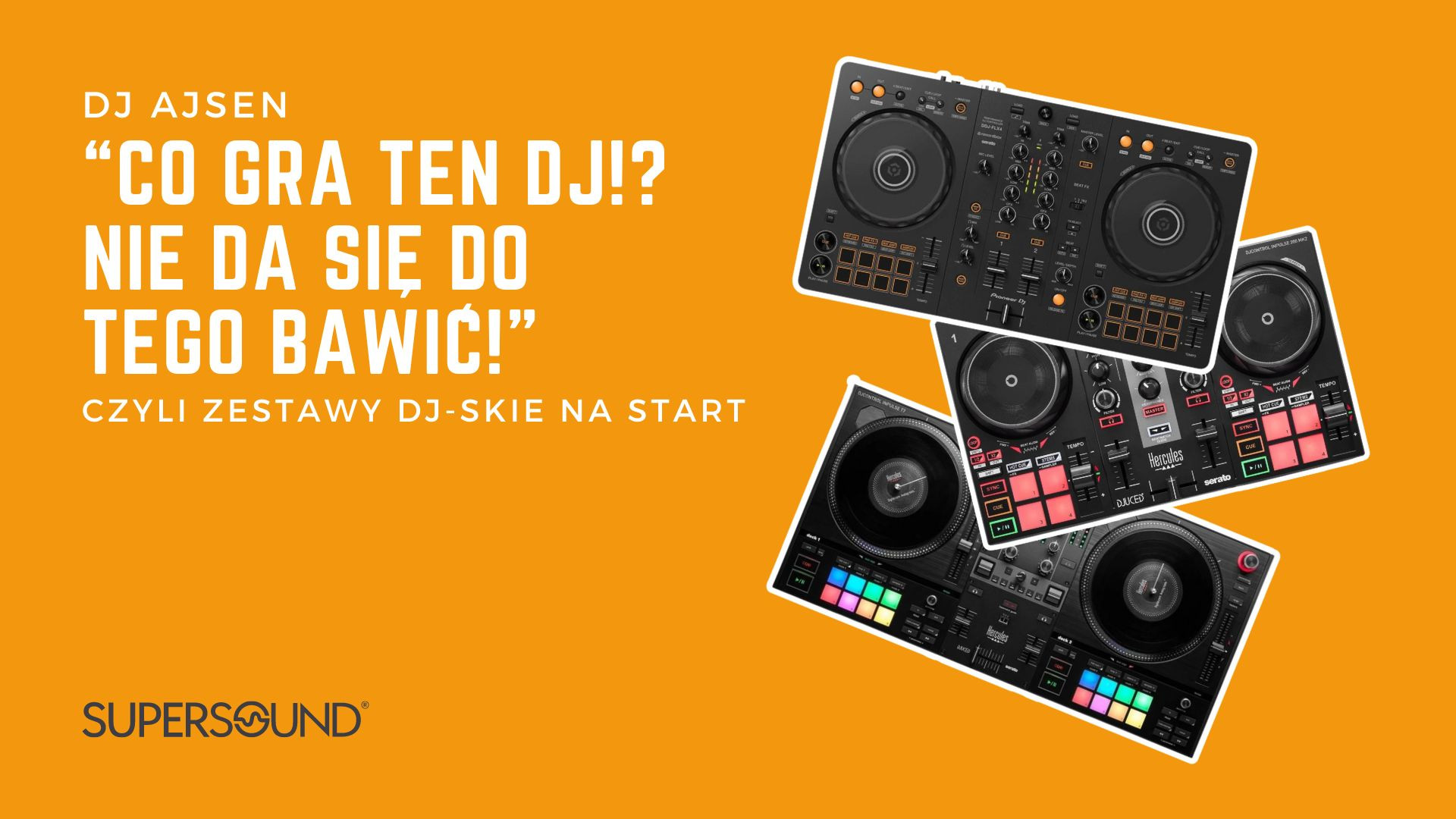 "Co gra ten DJ!? Nie da się do tego bawić!" - czyli zestawy DJ-skie na start